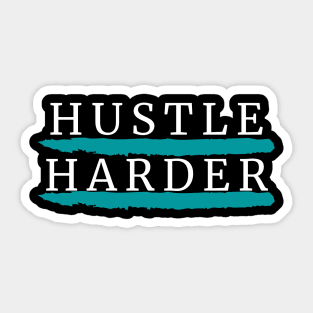 Hustle Harder Sticker